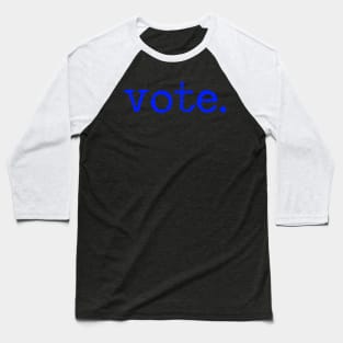 Vote Text In Typewriter Typography For Presidential Election Baseball T-Shirt